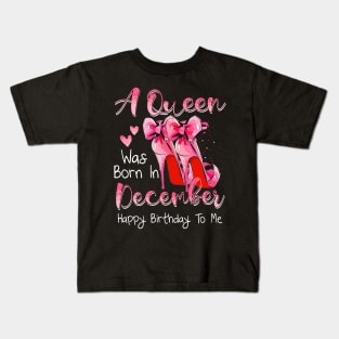 A Queen Was Born In December Happy Birthday To Me Kids T-Shirt